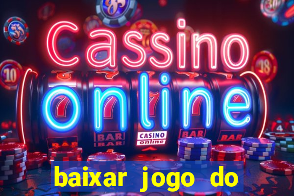 baixar jogo do tigrinho oficial